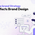 How brand strategy affects brand design