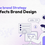 How brand strategy affects brand design
